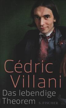 Das lebendige Theorem / Cédric Villani. Aus dem Franz. von Jürgen Schröder. Ill. von Claude Gontard