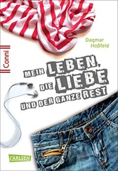 Mein Leben, die Liebe und der ganze Rest / Dagmar Hoßfeld
