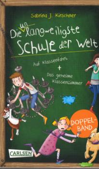 Die unlangweiligste Schule der Welt / Sabrina J. Kirschner ; mit Bildern von Monika Parciak