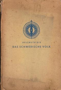 Das schwedische Volk und die Grundzüge seines Charakters / Hellmuth Dix