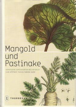 Mangold und Pastinake: Alte Gemüsesorten neu entdeckt