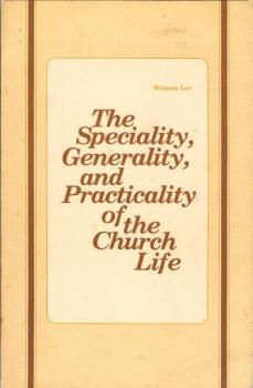 The speciality, generality, and practicality of the church life