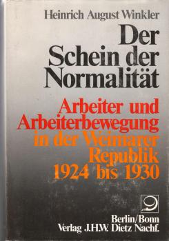 Arbeiter und Arbeiterbewegung in der Weimarer Republik. Teil: Der Schein der Normalität : 1924 - 1930