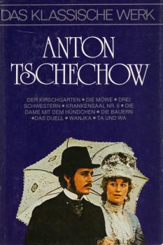 Anton Tschechow : d. Höhepunkte seines Schaffens