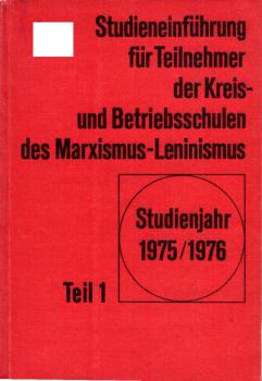 Studieneinführung für Teilnehmer der Kreis- und Betriebsschulen des Marxismus-Leninismus, Teil: Studienjahr 1975/76. / Teil 2.