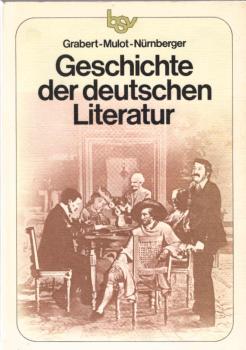 Geschichte der deutschen Literatur / Willy Grabert ; Arno Mulot ; Helmuth Nürnberger