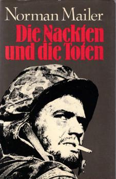 Die Nackten und die Toten / Norman Mailer. [Dt. Übertr. von Walter Kahnert]