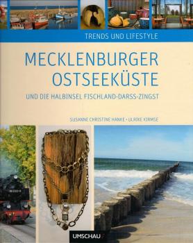 Trends und Lifestyle Mecklenburger Ostseeküste und die Halbinsel Fischland-Darss-Zingst / Susanne Christine Hanke ; Ulrike Kirmse