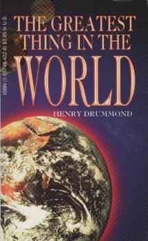 The greatest thing in the world : and other addresses