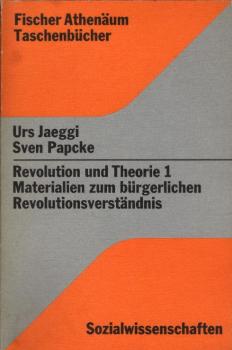 Revolution und Theorie, Teil: 1 : Materialien zum bürgerlichen Revolutionsverständnis