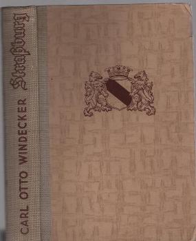 Straßburg : Gesicht u. Geschichte e. Stadt / Carl Otto Windecker