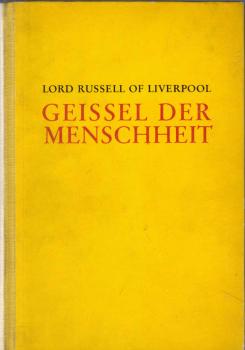 Geissel der Menschheit : Kurze Geschichte d. Nazikriegsverbrechen / Russell, Lord of Liverpool. [Dt. v. Roswitha Czollek]