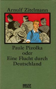 Paule Pizolka oder Eine Flucht durch Deutschland (Beltz & Gelberg)