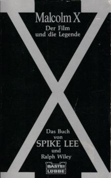 Malcolm X : der Film und die Legende / Spike Lee und Ralph Wiley. Ins Dt. übertr. von Adelheid Hartmann