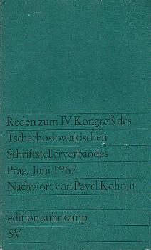 Reden zum IV. Kongress des Tschechoslowakischen Schriftstellerverbandes, Prag, Juni 1967 : [Tschechoslowak. Schriftstellerkongress] / Von Milan Kundera [u.a.] Mit e. Offenen Brief von Aleksandr Sol?enicyn an d. 4. Kongress d. Sowjet. Schriftstellerverb. N