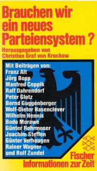 Brauchen wir ein neues Parteiensystem? / Mit Beitr. von Franz Alt ... Hrsg. u. mit e. Vorw. vers. von Christian Graf von Krockow