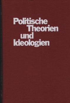 Politische Theorien und Ideologien : Einführungen / hrsg. von Franz Neumann. [Autoren : Klaus Christoph u. a.]