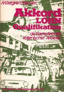 Akkord, Lohn, Qualifikation als Kampfinhalte italienischer Arbeiter / M. Regini; E. Reyneri. [Übers. aus d. Italien.: Toni Auer u. Maja Pflug]