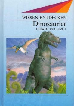 Dinosaurier : Tierwelt der Urzeit / Gabriel Beaufay. Dt. von Traudl Lessing