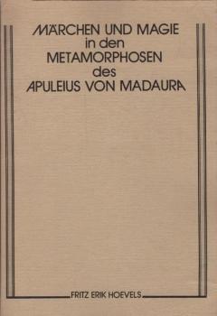 Märchen und Magie in den Metamorphosen des Apuleius von Madaura.