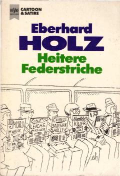 Heitere Federstriche / Eberhard Holz
