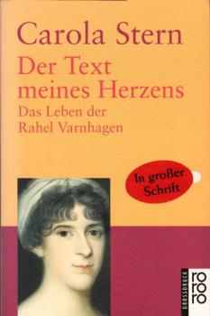 Der Text meines Herzens : das Leben der Rahel Varnhagen / In großer Schrift