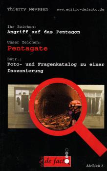 Pentagate : Foto- und Fragenkatalog zu einer Inszenierung ; [Angriff auf das Pentagon] / Thierry Meyssan. [Übers. aus dem Franz.: Michel Billot]