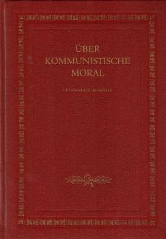 Über kommunistische Moral : Ges. Aufsätze