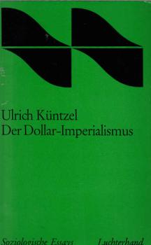 Der Dollar-Imperialismus : Die Gefahr d. 3. Weltkriegs / Ulrich Küntzel