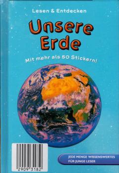 Lesen & Entdecken : Unsere Erde/ Mit mehr als 50 Stickern!