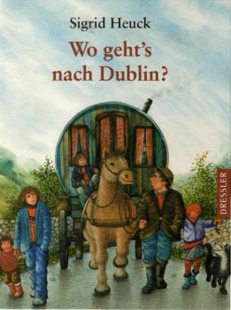 Wo geht's nach Dublin? / Sigrid Heuck