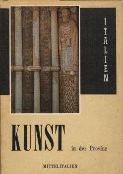 Kunst in der Provinz : Mittelitalien