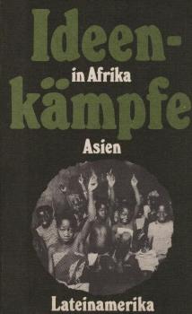 Ideenkämpfe in Afrika, Asien, Lateinamerika / [Autorenkollektiv: K. N. Brutenz ... Wissenschaftl. bearb. von Eberhard Fromm. Aus d. Russ. übers. von Jochen Wilke]