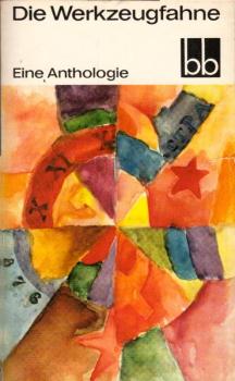 Die Werkzeugfahne : e. Anthologie / [Ausw.: Alice Uszkoreit]