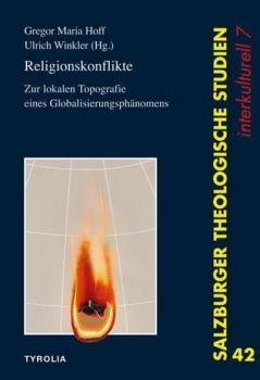 Religionskonflikte : zur lokalen Topographie eines Globalisierungsphänomens / Gregor Maria Hoff/Ulrich Winkler (Hg.)