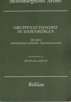 Gruppenautonomie in Siebenbürgen : 500 Jahre siebenbürgisch-sächsische Nationsuniversität