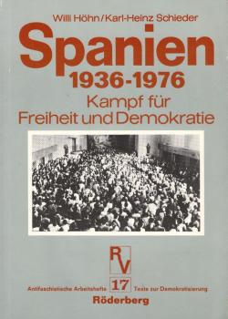 Spanien : 1936 - 1976 ; Kampf für Freiheit u. Demokratie / Willi Höhn ; Karl-Heinz Schieder