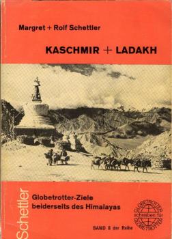 Kaschmir + [und] Ladakh : Globetrotter-Ziele beiderseits d. Himalayas / Margret u. Rolf Schettler