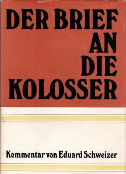 Der Brief an die Kolosser / Eduard Schweizer