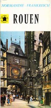 Rouen : Normandie - Frankreich [Informationsbroschüre für Touristen]