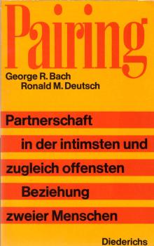Pairing : Partnerschaft in der intimsten und zugleich offensten Beziehung zweier Menschen