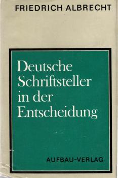 Deutsche Schriftsteller in der Entscheidung : Wege zur Arbeiterklasse ; 1918 - 1933