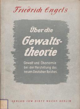 Über die Gewaltstheorie, Gewalt und Oekonomie bei der Herstellung des neuen Deutschen Reiches / Friedrich Engels