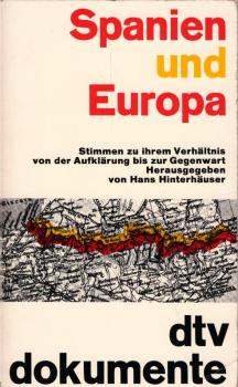 Spanien und Europa : Texte zu ihrem Verhältnis, von d. Aufklärung bis zur Gegenwart / hrsg. von Hans Hinterhäuser
