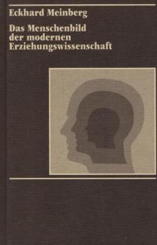 Das Menschenbild der modernen Erziehungswissenschaft / Eckhard Meinberg