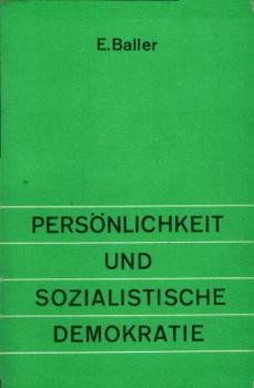 Persönlichkeit und sozialistische Demokratie / E. Baller