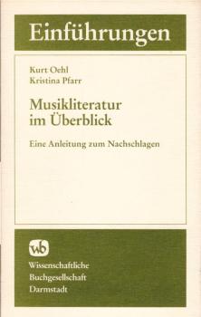 Musikliteratur im Überblick : eine Anleitung zum Nachschlagen / Kurt Oehl ; Kristina Pfarr