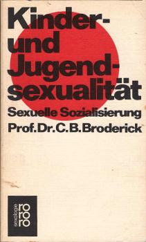 Kinder- und Jugendsexualität : sexuelle Sozialisierung / Carlfred B. Broderick. [Aus d. Amerikan. übertr. von Gerlinde Supplitt]