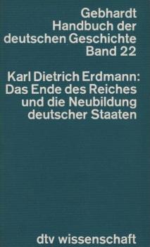 Das Ende des Reiches und die Entstehung der Republik Österreich, der Bundesrepublik Deutschland und der Deutschen Demokratischen Republik / Karl Dietrich Erdmann