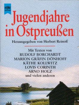 Jugendjahre in Ostpreussen / hrsg. von Herbert Reinoß. [Mit Texten von Rudolf Borchardt ...]